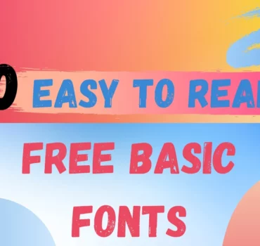 Top 20 Easy to Read Fonts