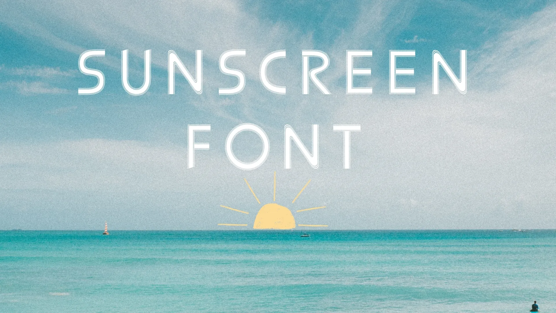 Sunscreen Font