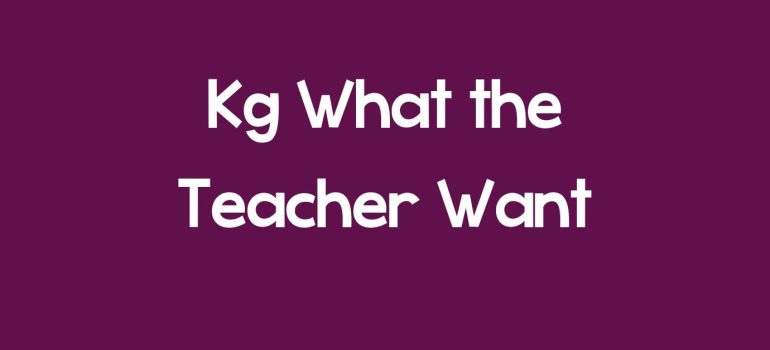 Kg What the Teacher Wants Font