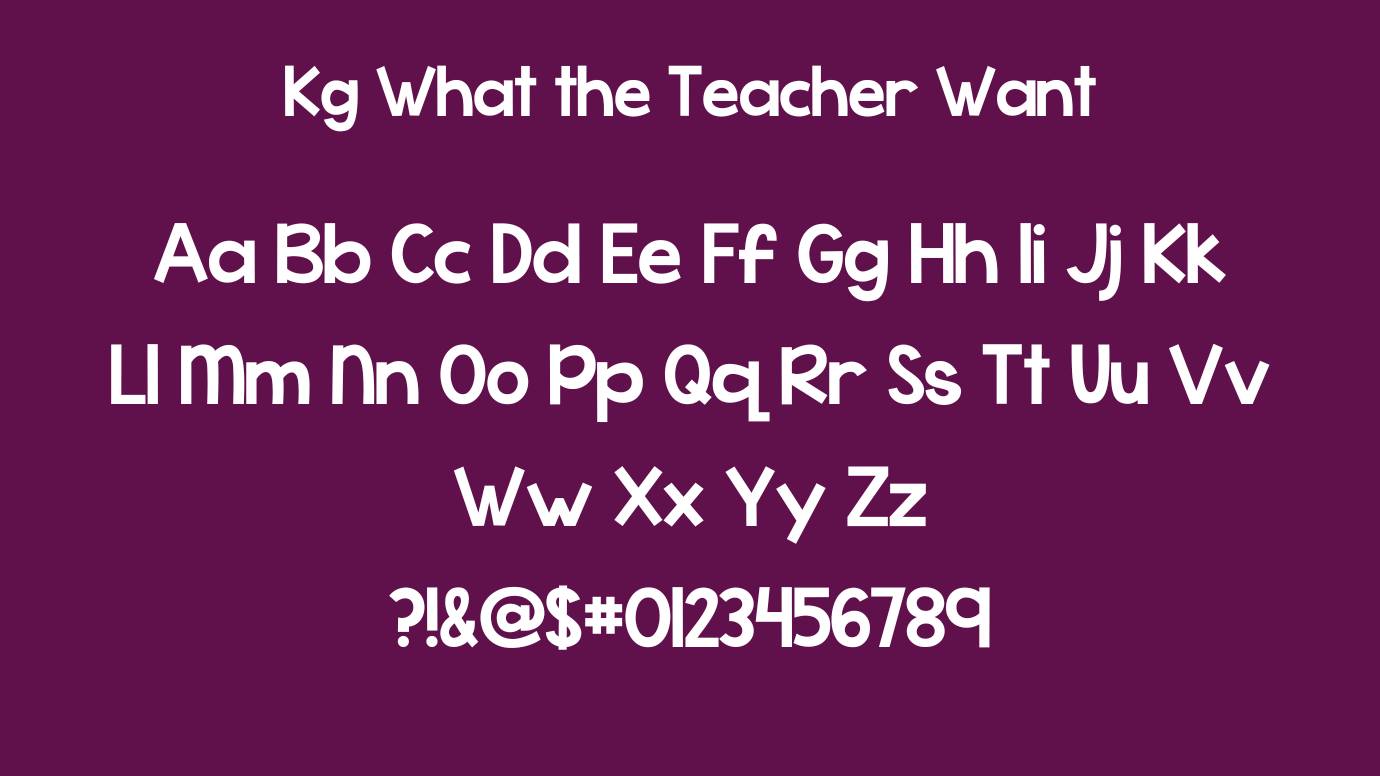 Kg What the Teacher Wants Font